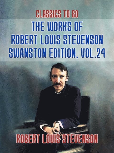 Robert Louis Stevenson - Works of Robert Louis Stevenson - Swanston Edition, Vol 24, E-bok