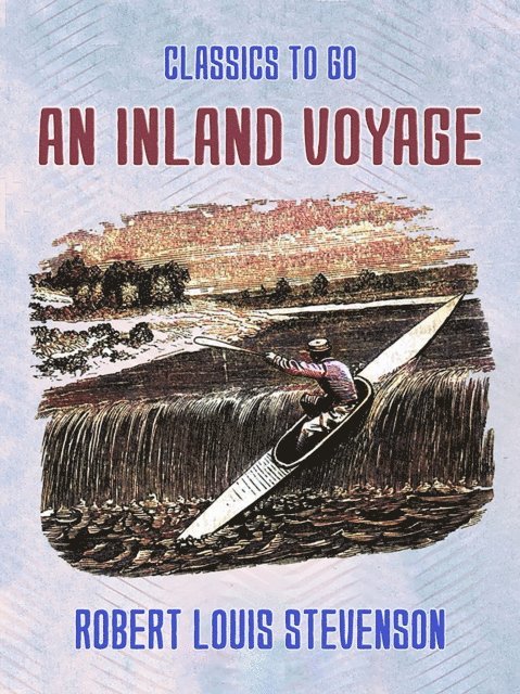 Robert Louis Stevenson - Inland Voyage, E-bok