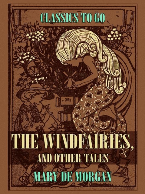 Mary De Morgan - Windfairies, And Other Tales, E-bok