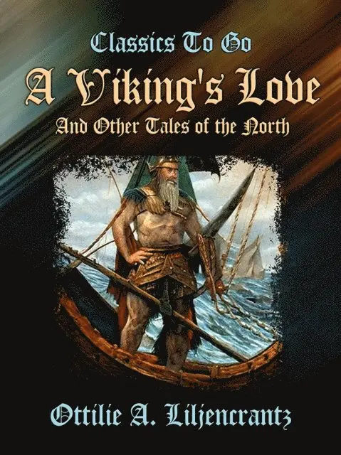 Ottilie A. Liljencrantz - Viking's Love and Other Tales of the North, E-bok. Tillgänglighet: Lägg i varukorg