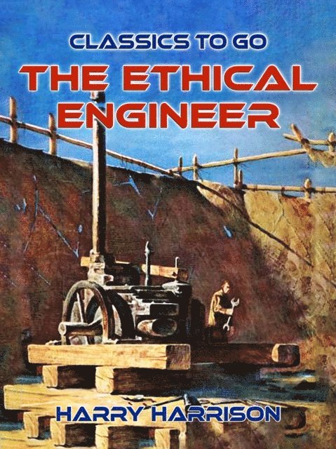 Harry Harrison - Ethical Engineer, E-bok