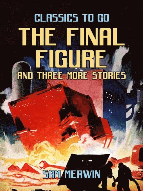 Sam Merwin - Final Figure and three more Stories, E-bok