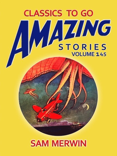 Sam Merwin - Amazing Tales Volume 145, E-bok