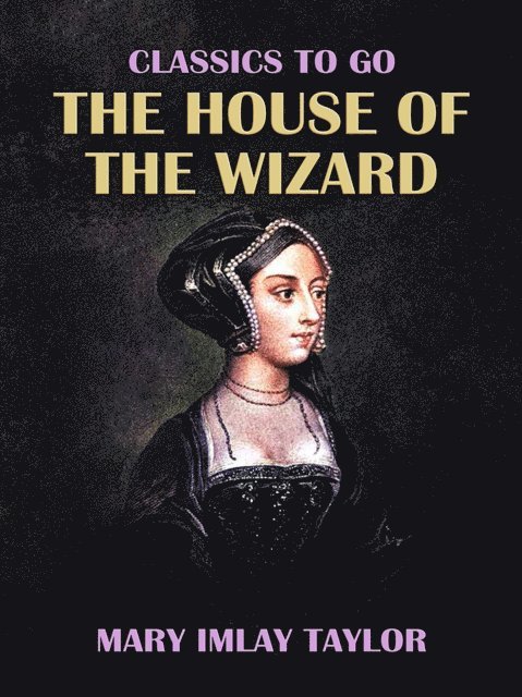 Mary Imlay Taylor - House of the Wizard, E-bok