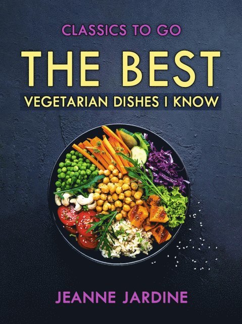 Jeanne Jardine - Best Vegetarian Dishes I Know, E-bok. Tillgänglighet: Lägg i varukorg