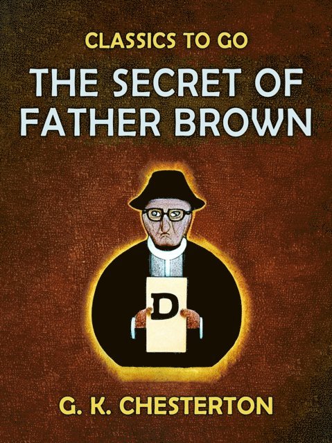G. K. Chesterton - Secret of Father Brown, E-bok