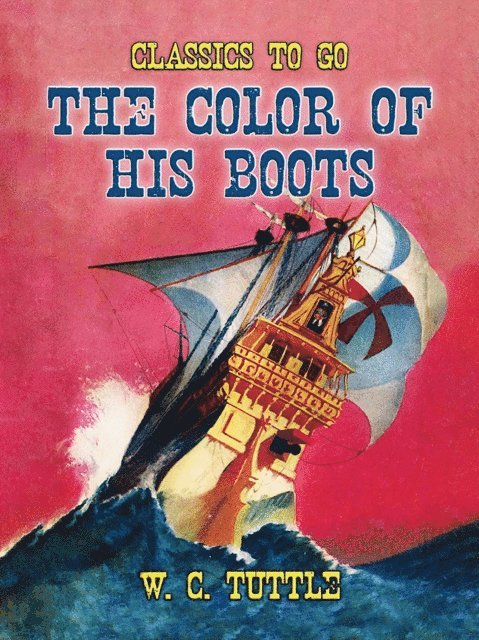 W. C. Tuttle - Color of His Boots, E-bok