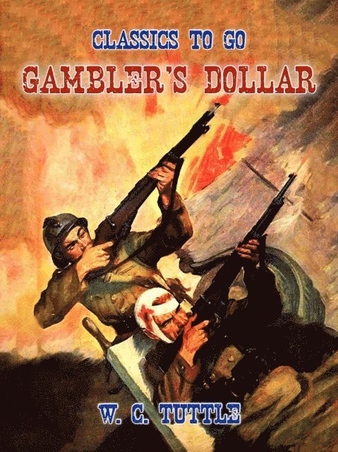 W. C. Tuttle - Gambler's Dollar, E-bok