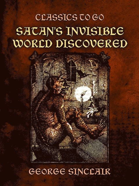 George Sinclair - Satan's Invisible World Discovered, E-bok