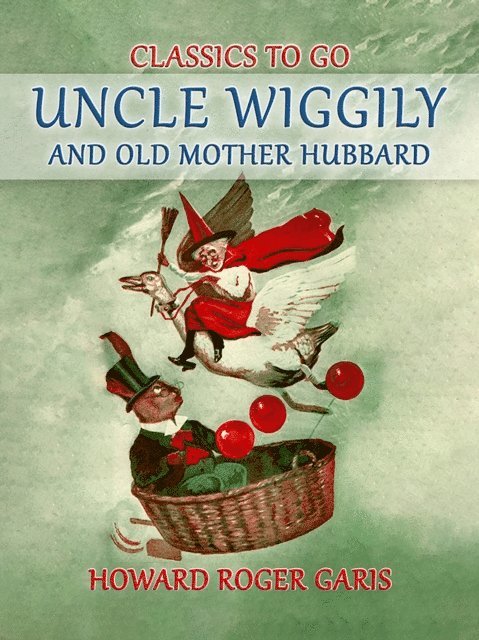 Howard Roger Garis - Uncle Wiggily and Old Mother Hubbard, E-bok