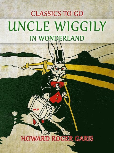 Howard Roger Garis - Uncle Wiggily in Wonderland, E-bok