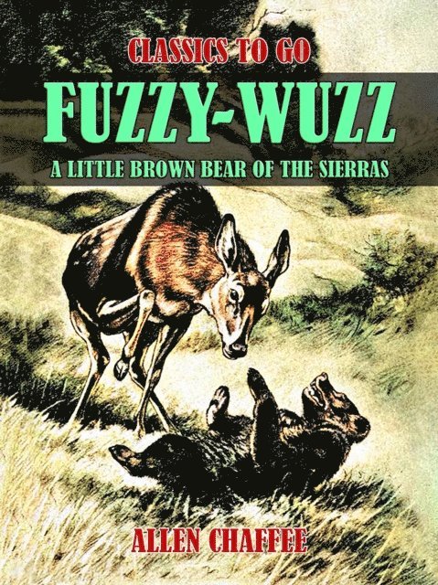 Allen Chaffee - Fuzzy-Wuzz, A Little Brown Bear of the Sierras, E-bok