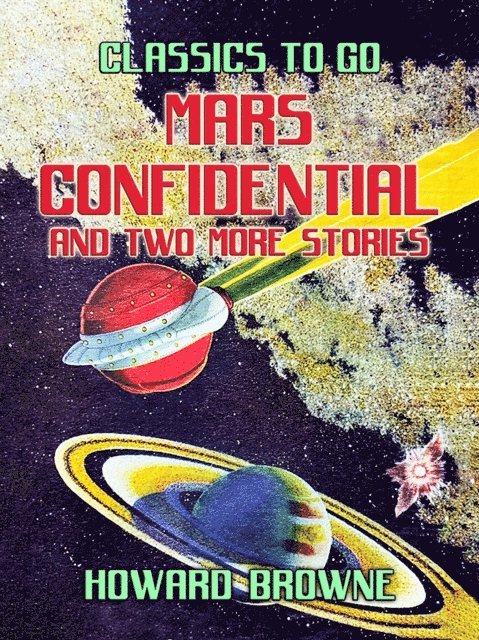 Howard Browne - Mars Confidential and two more stories, E-bok