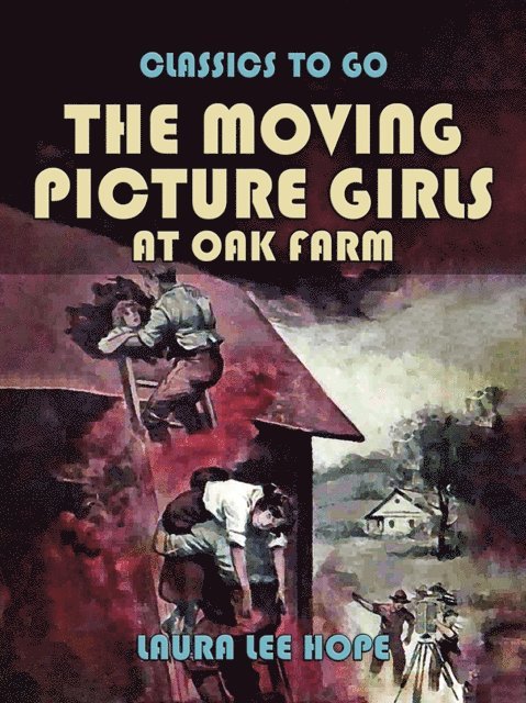 Laura Lee Hope - Moving Picture Girls At Oak Farm, E-bok