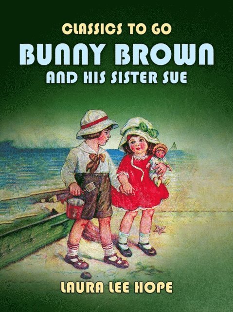 Laura Lee Hope - Bunny Brown And His Sister Sue, E-bok