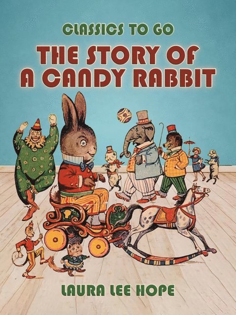 Laura Lee Hope - Story Of A Candy Rabbit, E-bok