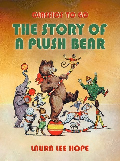 Laura Lee Hope - Story Of A Plush Bear, E-bok