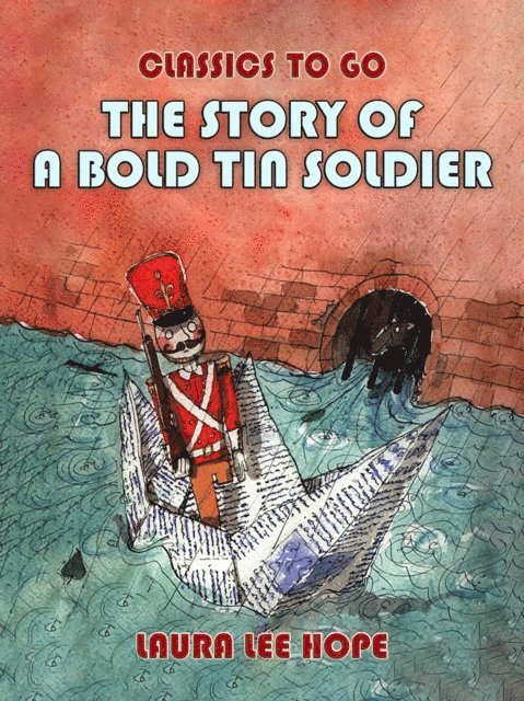 Laura Lee Hope - Story Of A Bold Tin Soldier, E-bok