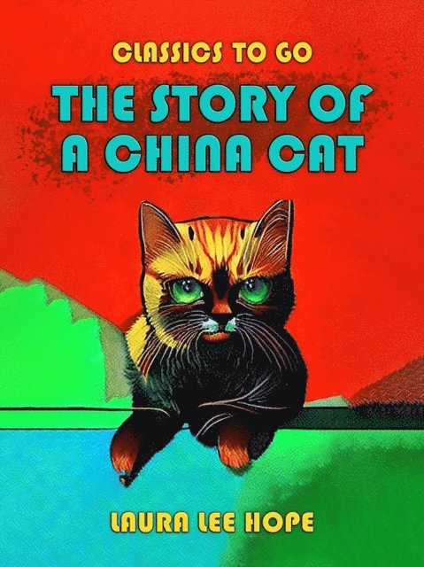 Laura Lee Hope - Story Of A China Cat, E-bok