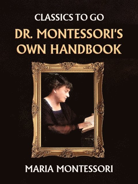 Maria Montessori - Dr. Montessori's Own Handbook, E-bok