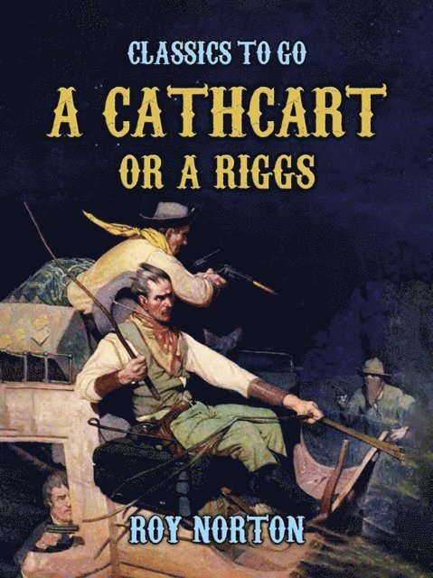 Roy Norton - &quote;A Cathcart or a Riggs?&quote;, E-bok