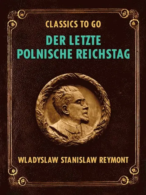 Wladyslaw Stanislaw Reymont - Der letzte polnische Reichstag, E-bok. Tillgänglighet: Lägg i varukorg