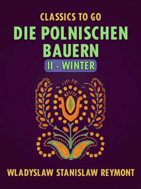 Wladyslaw Stanislaw Reymont - Die polnischen Bauern II - Winter, E-bok. Tillgänglighet: Lägg i varukorg