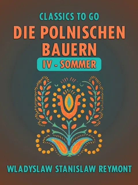 Wladyslaw Stanislaw Reymont - Die polnischen Bauern IV - Sommer, E-bok. Tillgänglighet: Lägg i varukorg