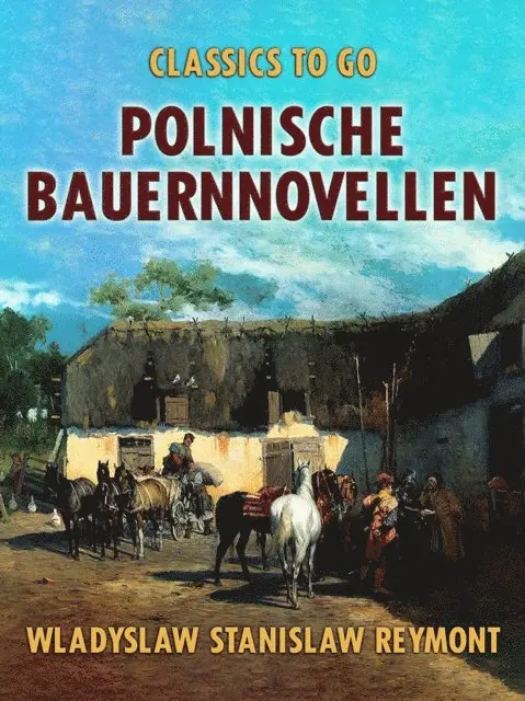 Wladyslaw Stanislaw Reymont - Polnische Bauernnovellen, E-bok. Tillgänglighet: Lägg i varukorg