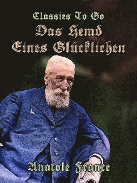 Anatole France - Das Hemd eines Glücklichen, E-bok