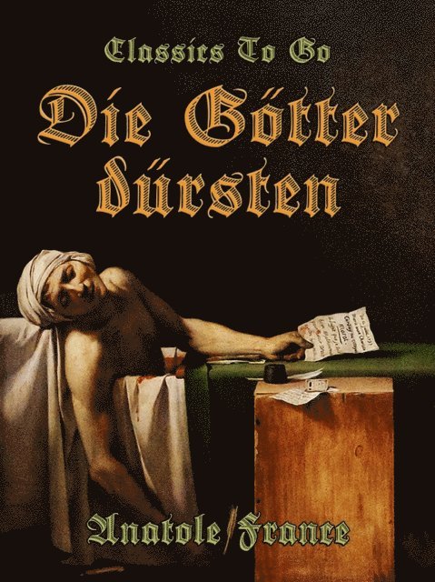 Anatole France - Die Götter dürsten, E-bok