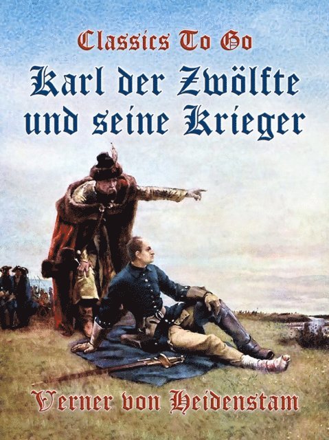 Verner von Heidenstam - Karl der Zwölfte und seine Krieger, E-bok