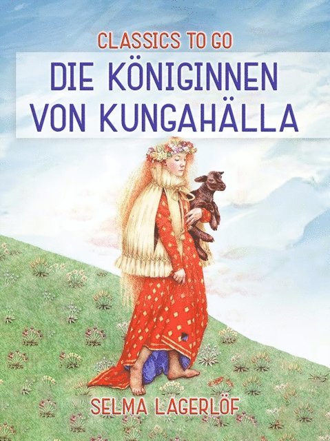 Selma Lagerlof - Die Königinnen von Kungahälla, E-bok