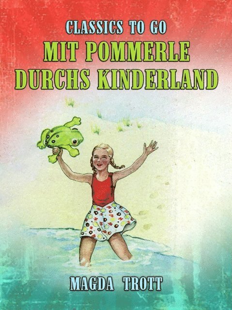Magda Trott - Mit Pommerle durchs Kinderland, E-bok