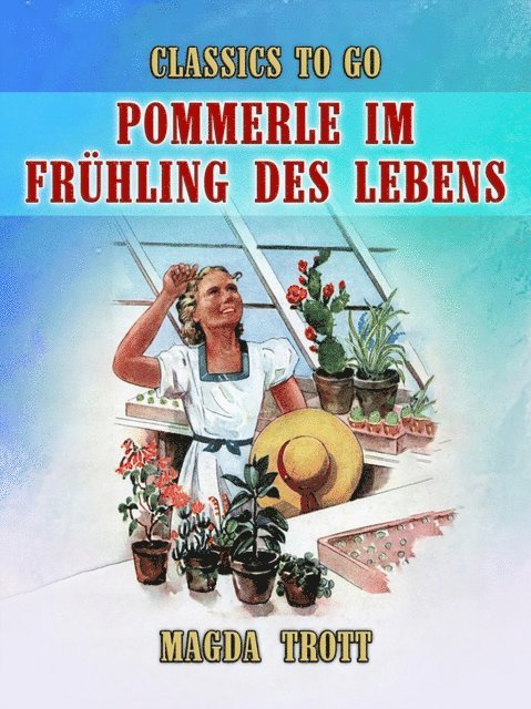 Magda Trott - Pommerle im Frühling des Lebens, E-bok