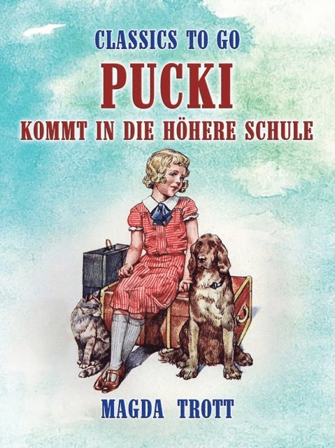 Magda Trott - Pucki kommt in die höhere Schule, E-bok