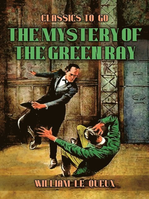 William Le Queux - Mystery of the Green Ray, E-bok