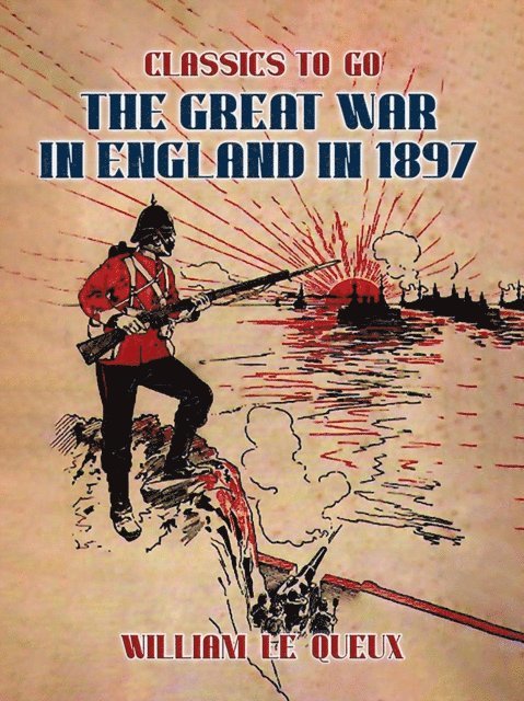 William Le Queux - Great War in England in 1897, E-bok