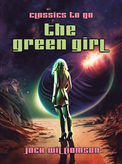 Jack Williamson - Green Girl, E-bok