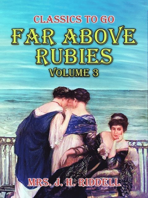Mrs. J. H. Riddell - Far Above Rubies Volume 3, E-bok. Tillgänglighet: Lägg i varukorg