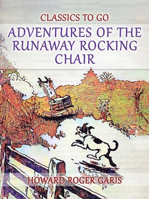 Howard Roger Garis - Adventures of the Runaway Rocking Chair, E-bok
