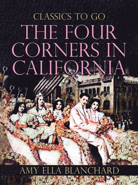 Amy Ella Blanchard - Four Corners In California, E-bok