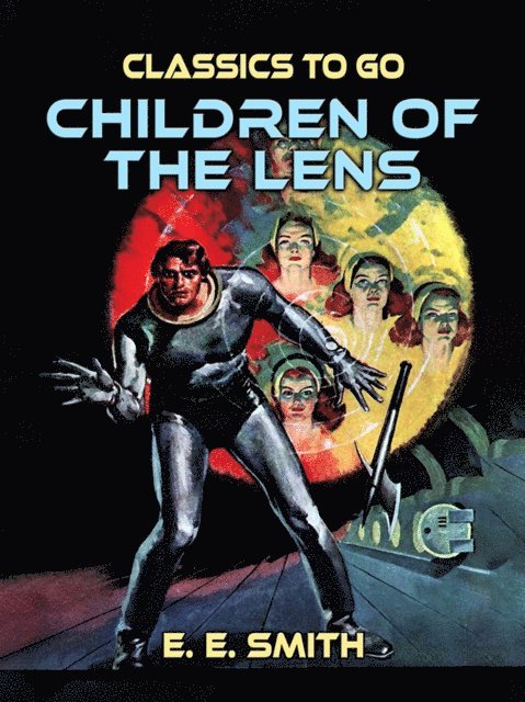 E. E. Smith - Children of the Lens, E-bok