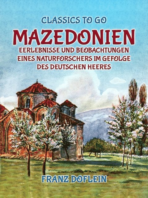 Franz Doflein - Mazedonien, Erlebnisse und Beobachtungen eines Naturforschers im Gefolge des Deutschen Heeres, E-bok