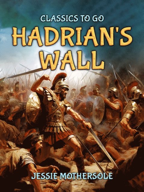 Jessie Mothersole - Hadrian's Wall, E-bok. Tillgänglighet: Lägg i varukorg
