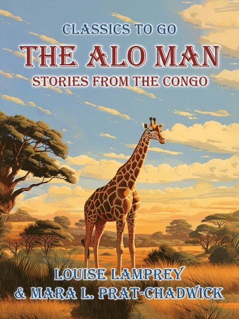 Louise Lamprey - Alo Man, Stories from the Congo, E-bok