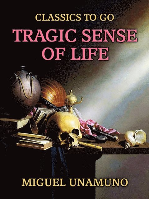 Miguel Unamuno - Tragic Sense of Life, E-bok