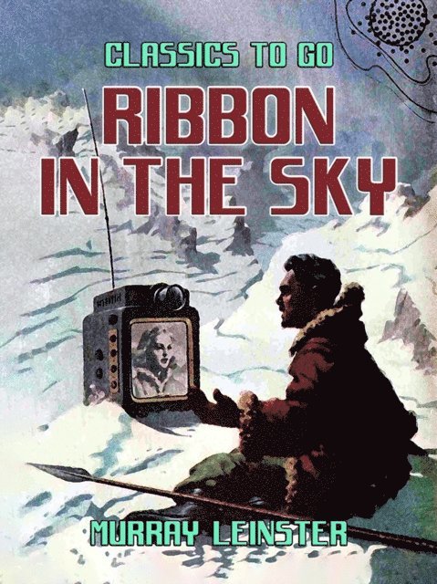 Murray Leinster - Ribbon in the Sky, E-bok