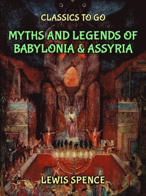 Lewis Spence - Myths & Legends of Babylonia & Assyria, E-bok