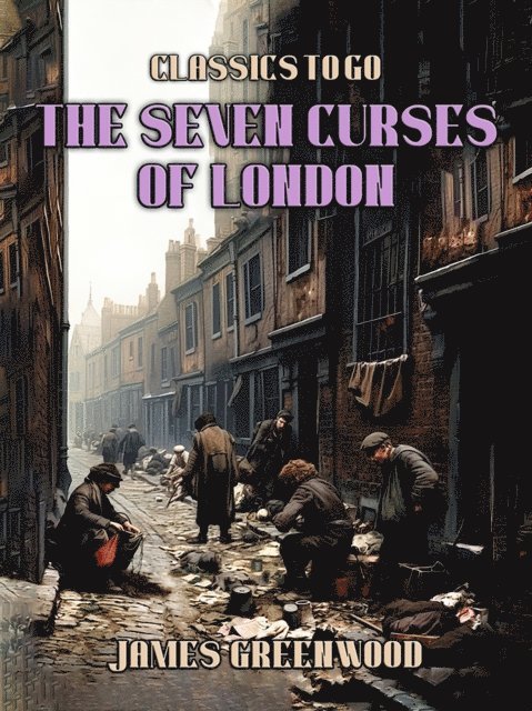 James Greenwood - Seven Curses of London, E-bok